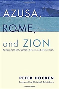 Azusa, Rome, and Zion (Paperback)