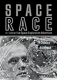 Space Race: An Interactive Space Exploration Adventure (Hardcover)