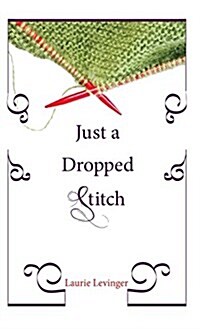 Just a Dropped Stitch (Hardcover)