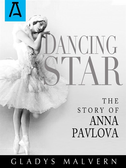 Dancing Star: The Story of Anna Pavlova (Paperback)