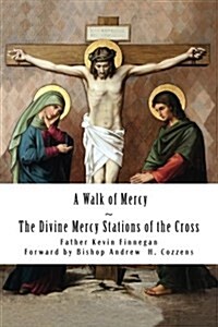 A Walk of Mercy: The Divine Mercy Stations of the Cross (Paperback)