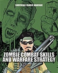 Zombie Combat Skills and Warfare Strategy (Library Binding)