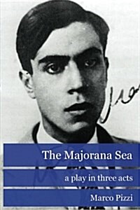 The Majorana Sea: A Play in Three Acts (Paperback)