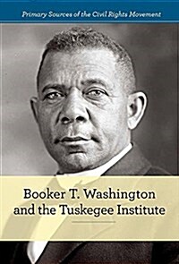 Booker T. Washington and the Tuskegee Institute (Library Binding)