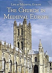 The Church in Medieval Europe (Library Binding)