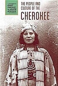 The People and Culture of the Cherokee (Library Binding)