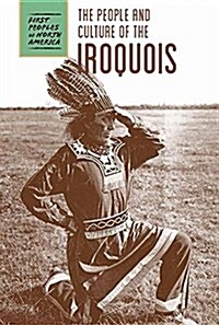 The People and Culture of the Iroquois (Library Binding)