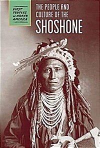 The People and Culture of the Shoshone (Library Binding)