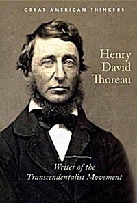 Henry David Thoreau: Writer of the Transcendentalist Movement (Library Binding)