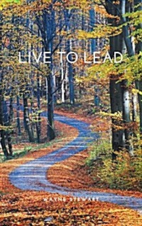 Live to Lead: The Missing Link in Leadership Development (Hardcover)