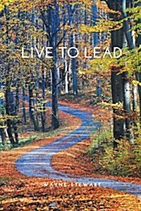 Live to Lead: The Missing Link in Leadership Development (Paperback)