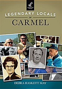 Legendary Locals of Carmel (Paperback)