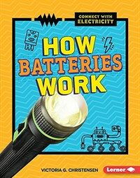 How Batteries Work (Library Binding)