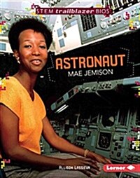 Astronaut Mae Jemison (Library Binding)