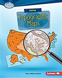 Using Topographic Maps (Library Binding)