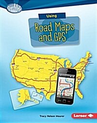 Using Road Maps and GPS (Library Binding)