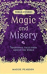 Magic and Misery: Traditional Tales from Around the World (Paperback)