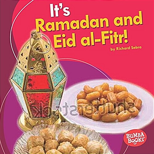Its Ramadan and Eid Al-Fitr! (Library Binding)