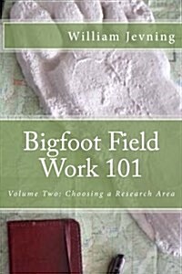 Bigfoot Field Work 101 (Paperback)