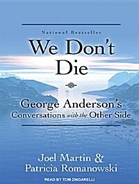 We Dont Die: George Andersons Conversations with the Other Side (Audio CD, CD)