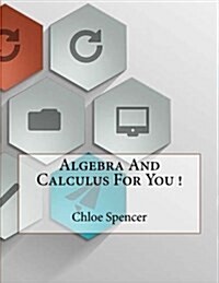 Algebra and Calculus for You ! (Paperback)