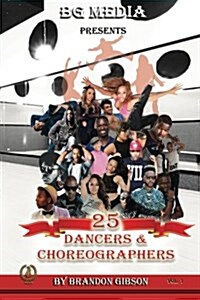 Bg Media Presents: 25 Dancers & Choreographers (Paperback)