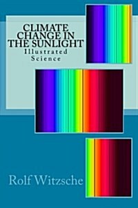 Climate Change in the Sunlight: Illustrated Science (Paperback)