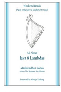 All about Java 8 Lambdas: Introducing Java 8 Lambdas (Paperback)