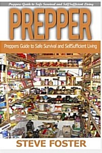 Prepper: Prepper and Debt Free . Preppers Guide to Safe Survival (Prepping, Off Grid, Prepper Supplies, Survival, Survival Book (Paperback)