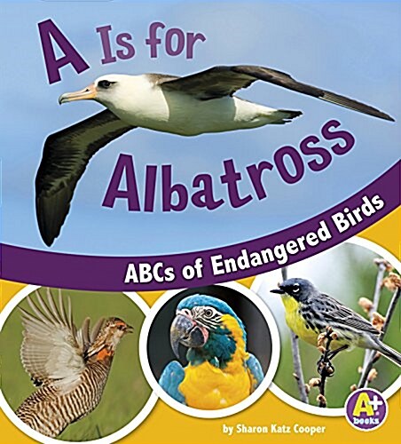 A is for Albatross: ABCs of Endangered Birds (Hardcover)