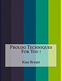 PROLOG Techniques for You ! (Paperback)