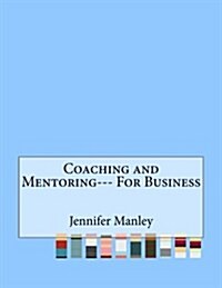 Coaching and Mentoring--- For Business (Paperback)