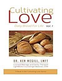 Cultivating Love: Daily Bread for Life (Paperback)
