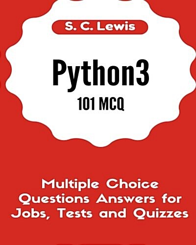 Python3 101 McQ - Multiple Choice Questions Answers for Jobs, Tests and Quizzes: Python3 Programming Qa (Paperback)