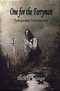 One for the Ferryman: Talespeaker Volume I (Paperback)