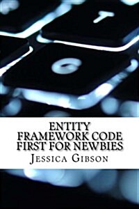 Entity Framework Code First for Newbies (Paperback)