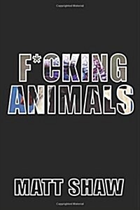 F*cking Animals (Paperback)