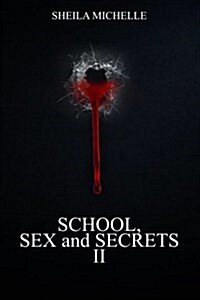 School, Sex and Secrets II (Paperback)