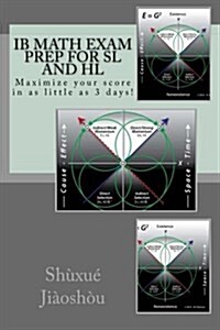 Ib Math Exam Prep for SL and Hl: Maximize Your Score in as Little as 3 Days! (Paperback)