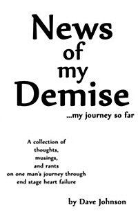 News of My Demise...: ...My Journey So Far (Paperback)