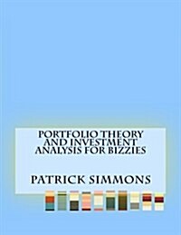Portfolio Theory and Investment Analysis for Bizzies (Paperback)