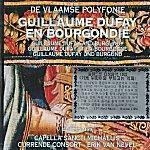 Guillaume Dufay en Bourgondië [sound recording] : Guillaume Dufay and Burgundy = Guillaume Dufay et la Bourgogne = Guillaume Dufay und Burgund