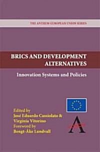 BRICS and Development Alternatives : Innovation Systems and Policies (Paperback)