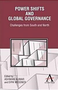 Power Shifts and Global Governance : Challenges from South and North (Paperback)