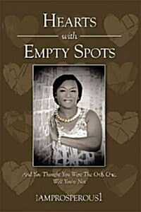 Hearts with Empty Spots: And You Thought You Were the Only One, Well Youre Not (Hardcover)