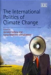 The International Politics of Climate Change (Hardcover)