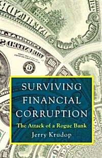 Surviving Financial Corruption: The Attack of a Rogue Bank (Paperback)