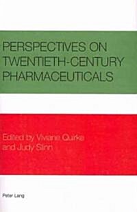 Perspectives on Twentieth-Century Pharmaceuticals (Paperback)