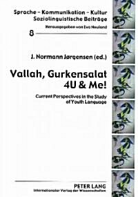 Vallah Gurkensalat 4u & Me!: Current Perspectives in the Study of Youth Language (Hardcover)