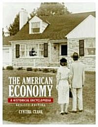 The American Economy [2 Volumes]: A Historical Encyclopedia (Hardcover, Revised)